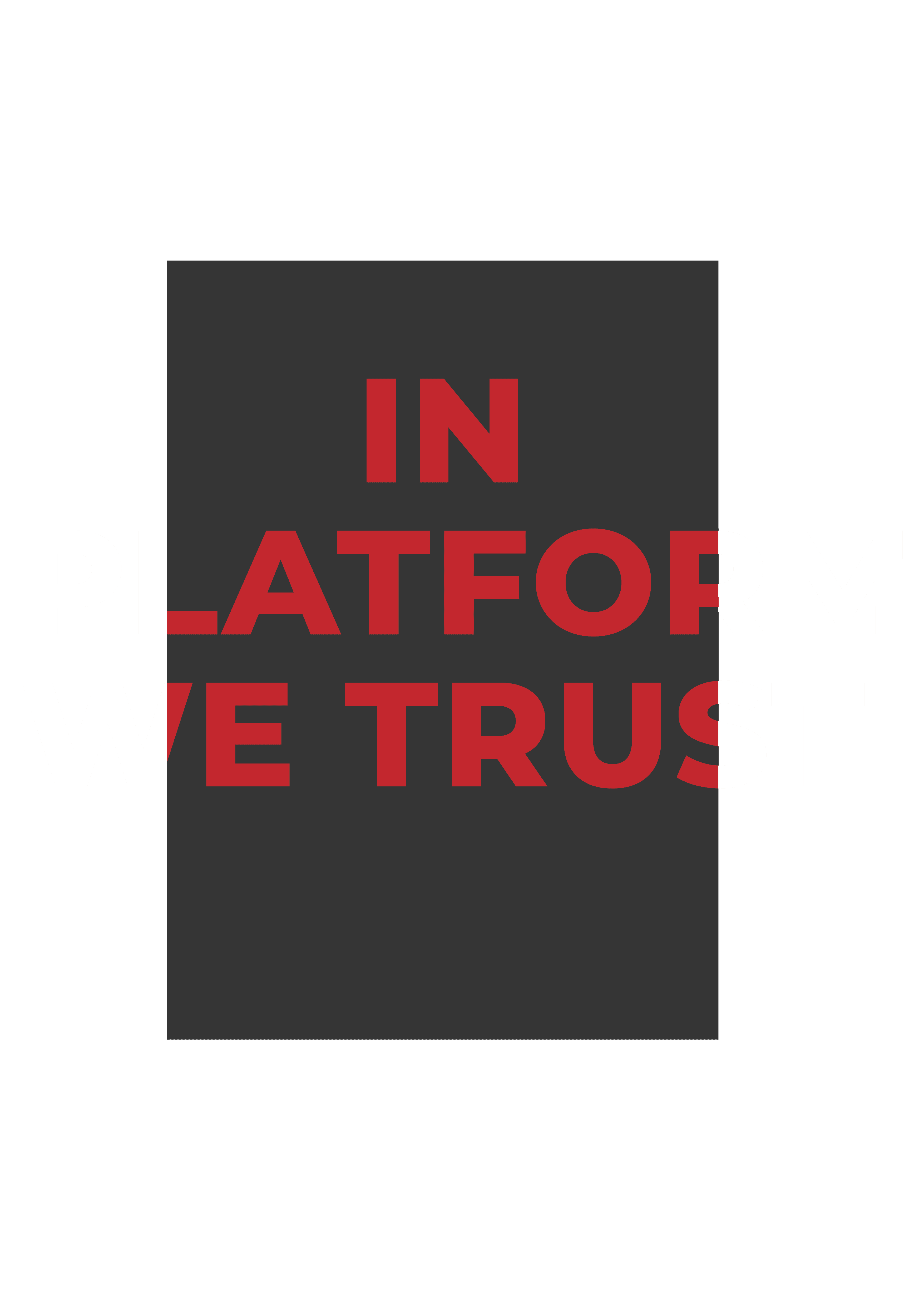 in platform we trust 5