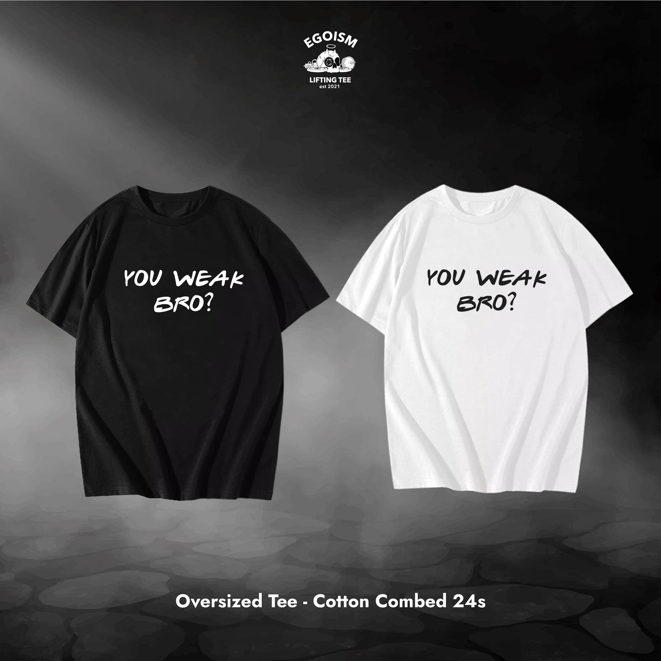 you weak bro tshirt 3