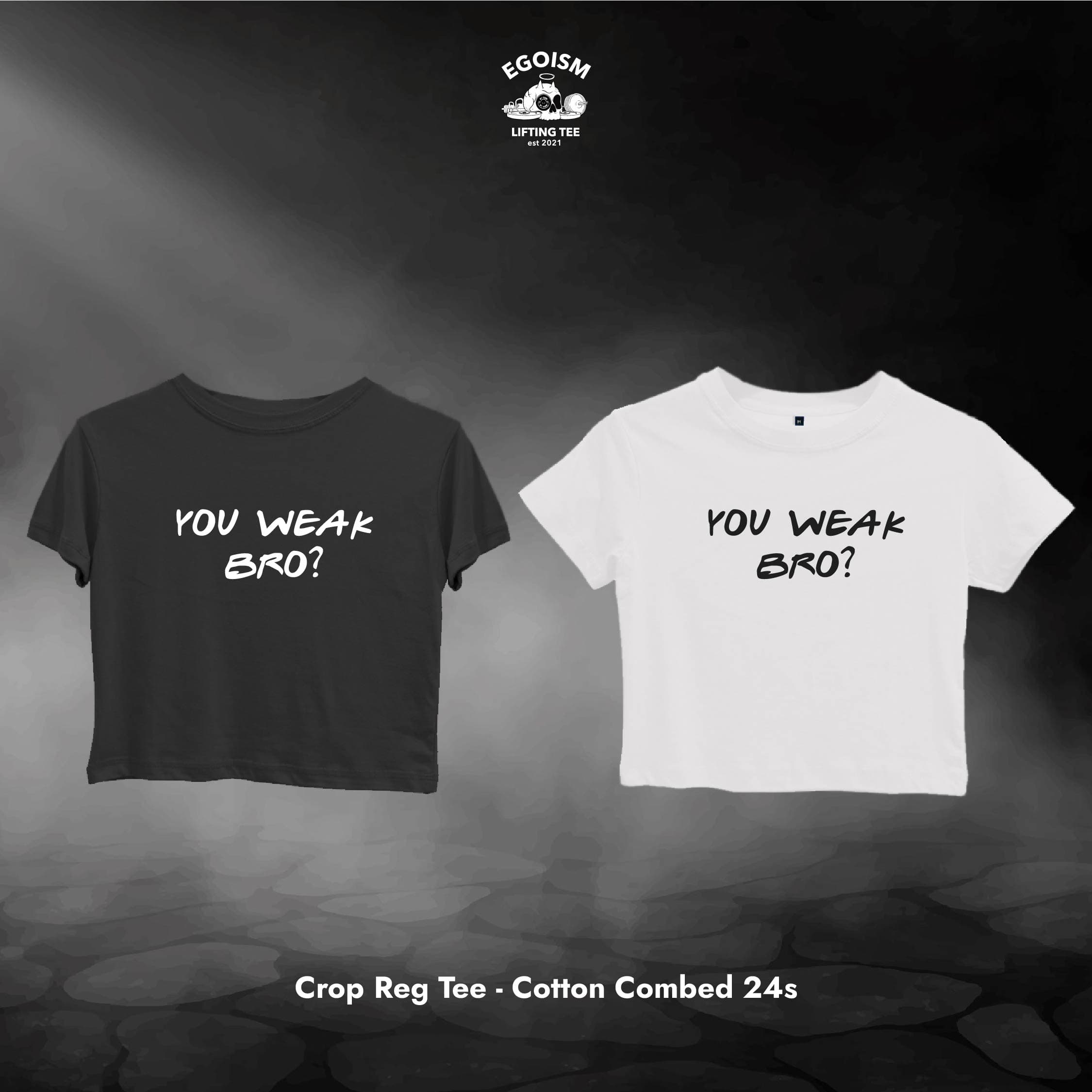 you weak bro tshirt 5